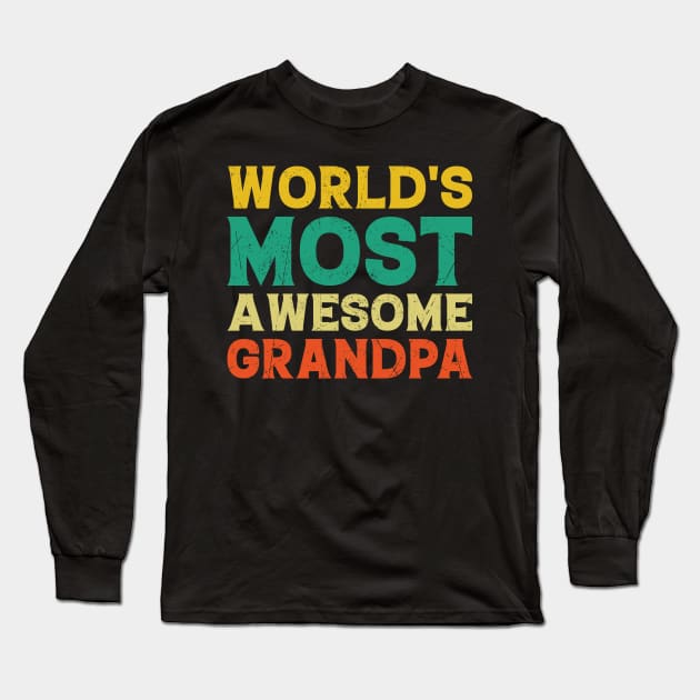 World's Most Awesome Grandpa Long Sleeve T-Shirt by BramCrye